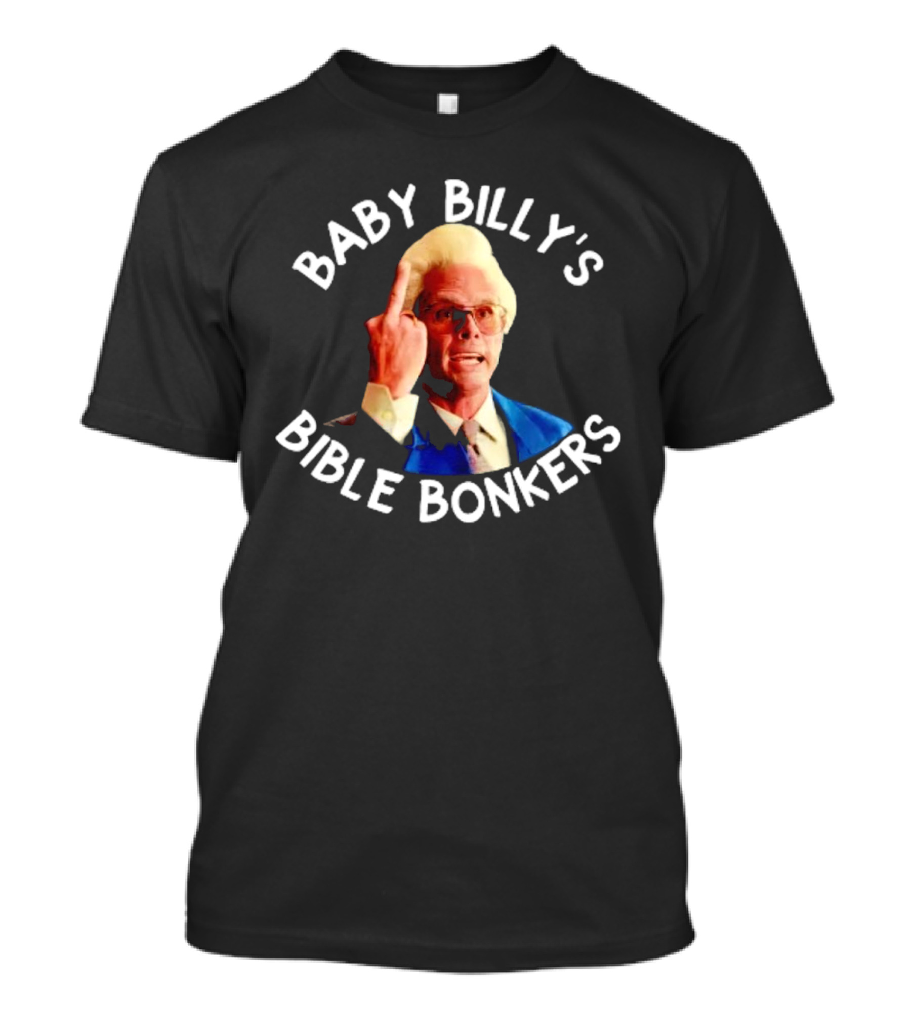 Baby Billy's Bible Bonkers Meme T-Shirt