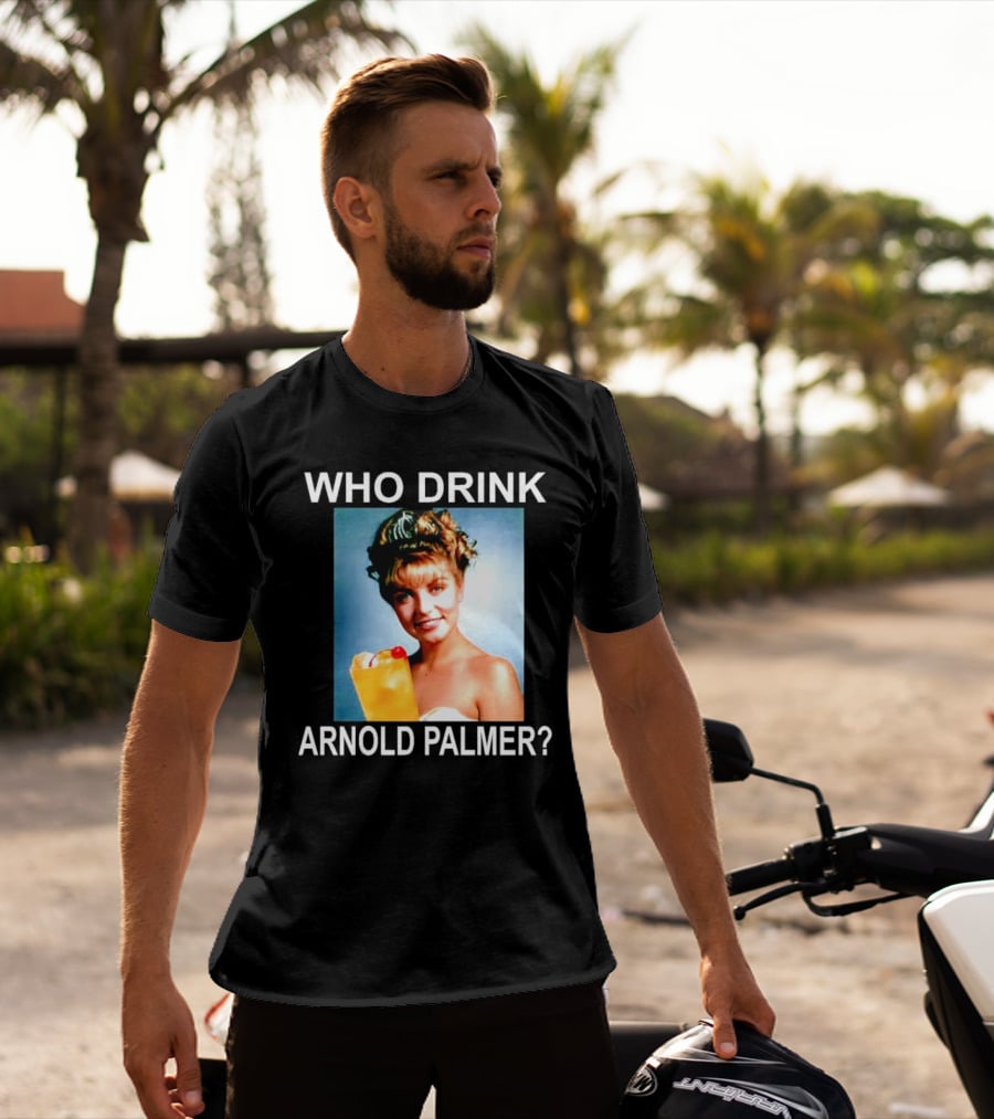 Who Drink Arnold Palmer Twin Peaks Reference T-Shirt