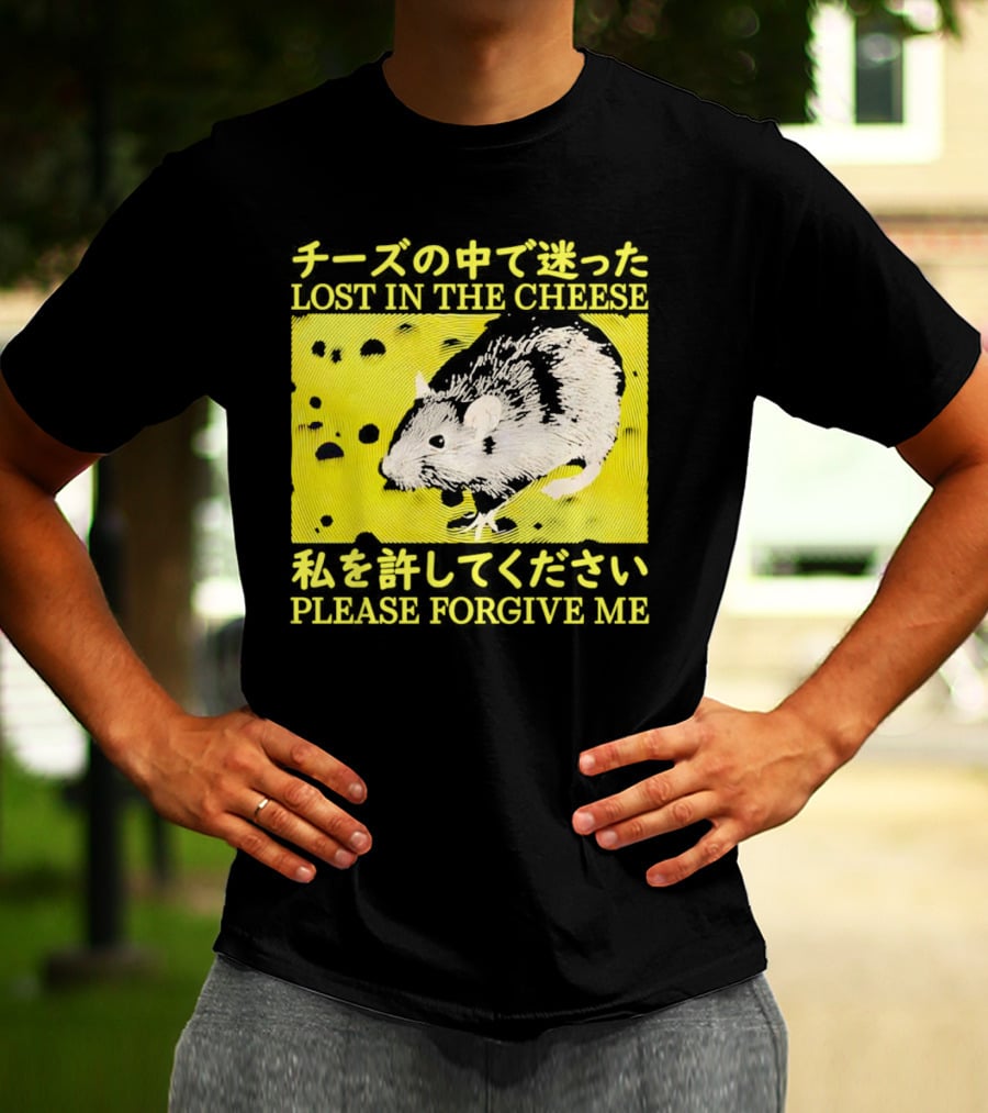LOST IN THE CHEESE PLEASE FORGIVE ME Rat T-Shirt