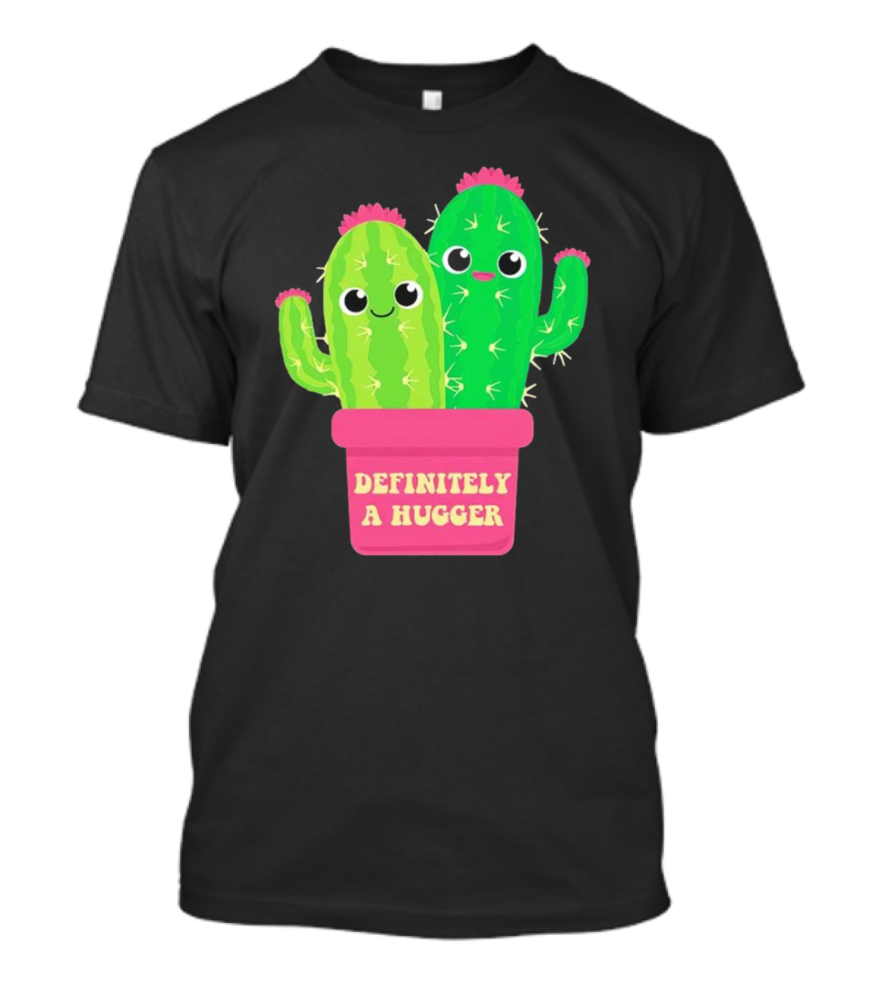 Definitely A Hugger Cute Cactus T-Shirt