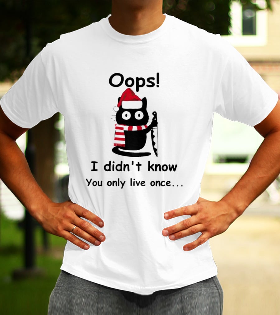 Oops Cat Didn't Know You Only Live Once Santa Hat Striped Scarf Knife T-Shirt