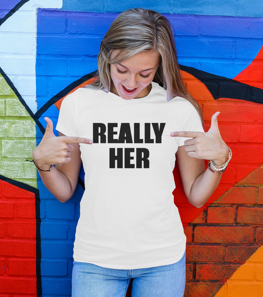 Really Her T-Shirt