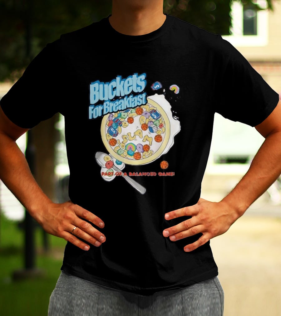 Buckets For Breakfast Slam Cereal Part Of A Balanced Game T-Shirt