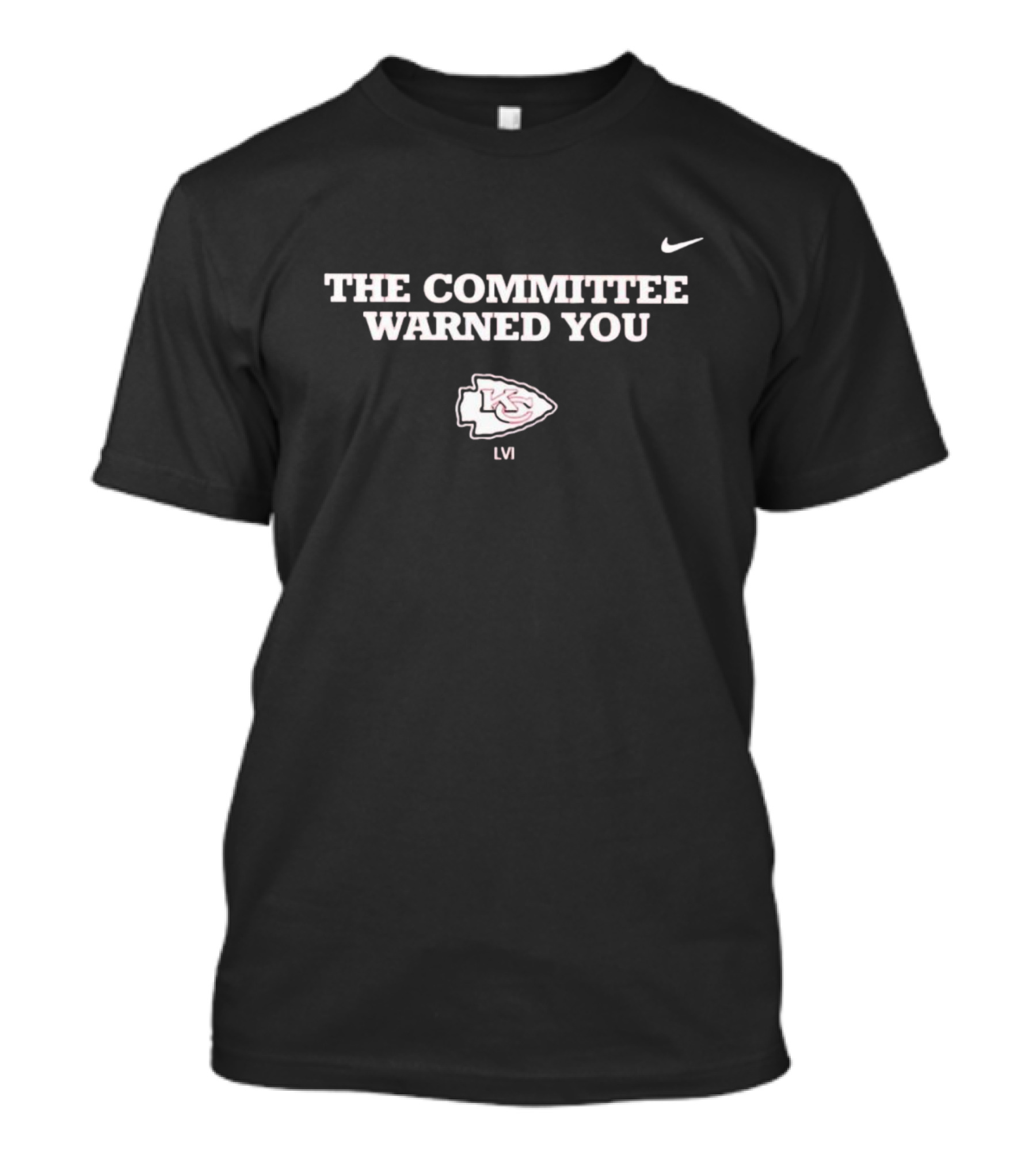 The Committee Warned You Kansas City Chiefs LVI T-Shirt