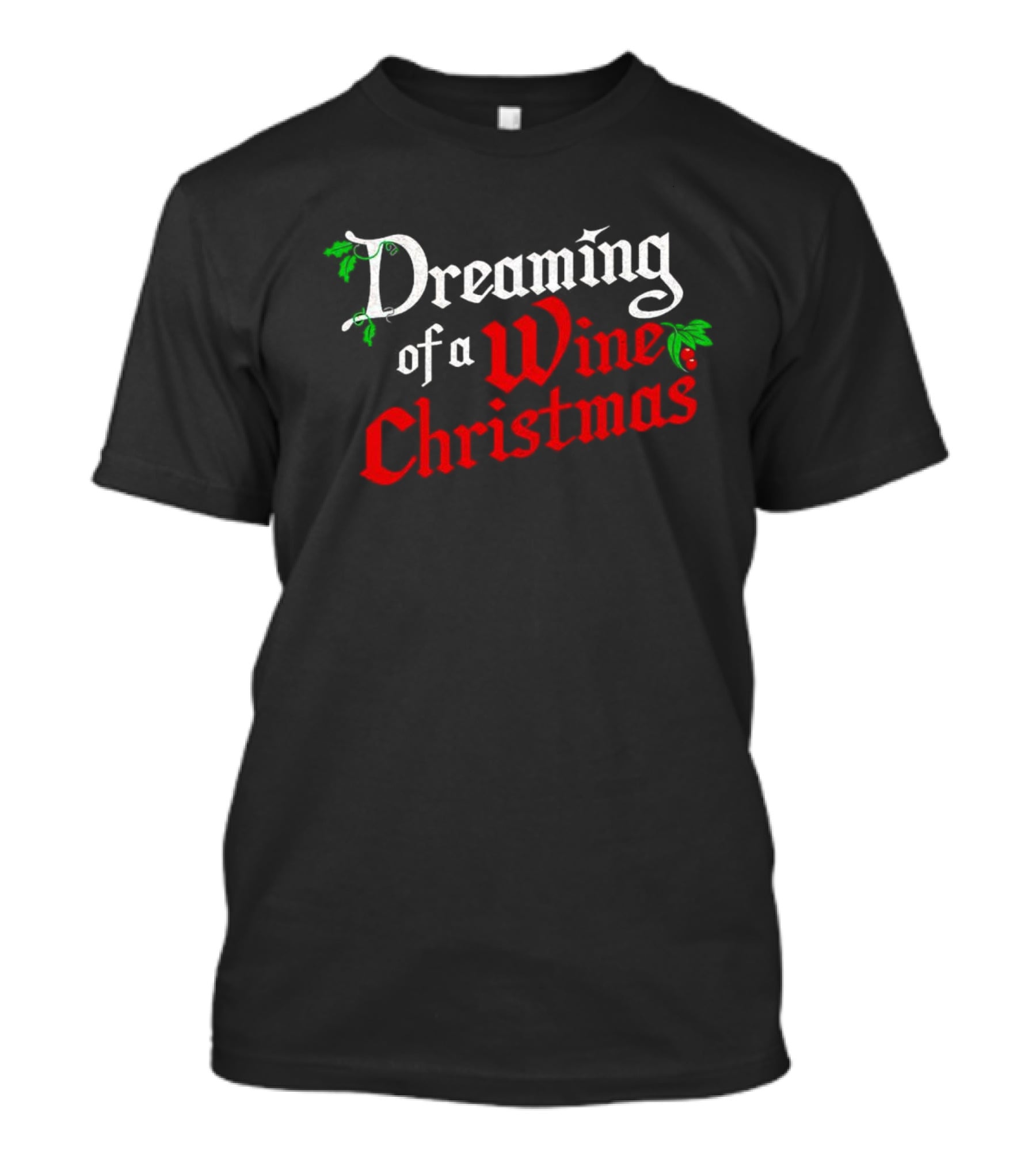 Dreaming Of A Wine Christmas With Holly And Berry Details T-Shirt