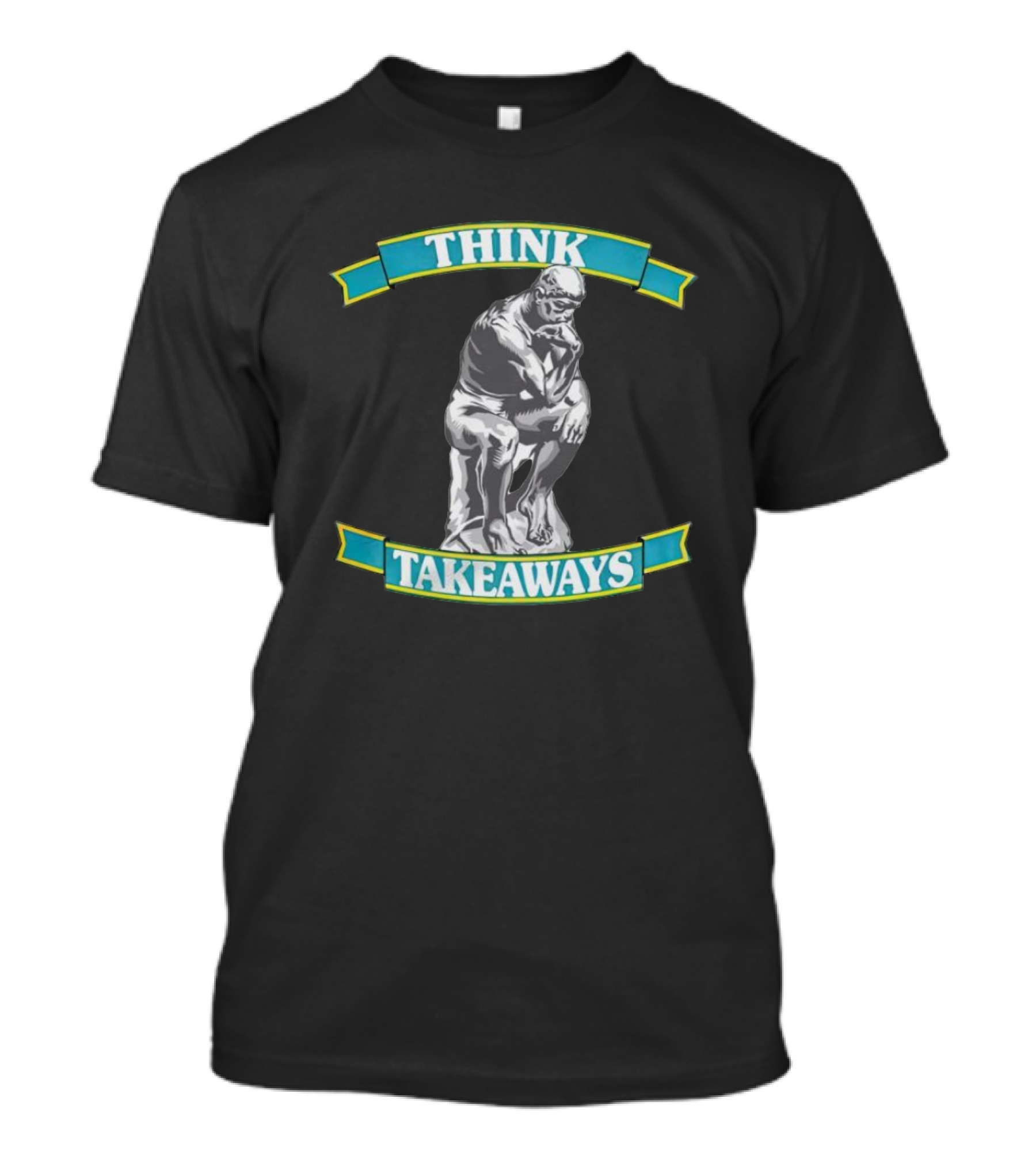 THINK TAKEAWAYS The Thinker Sculpture T-Shirt
