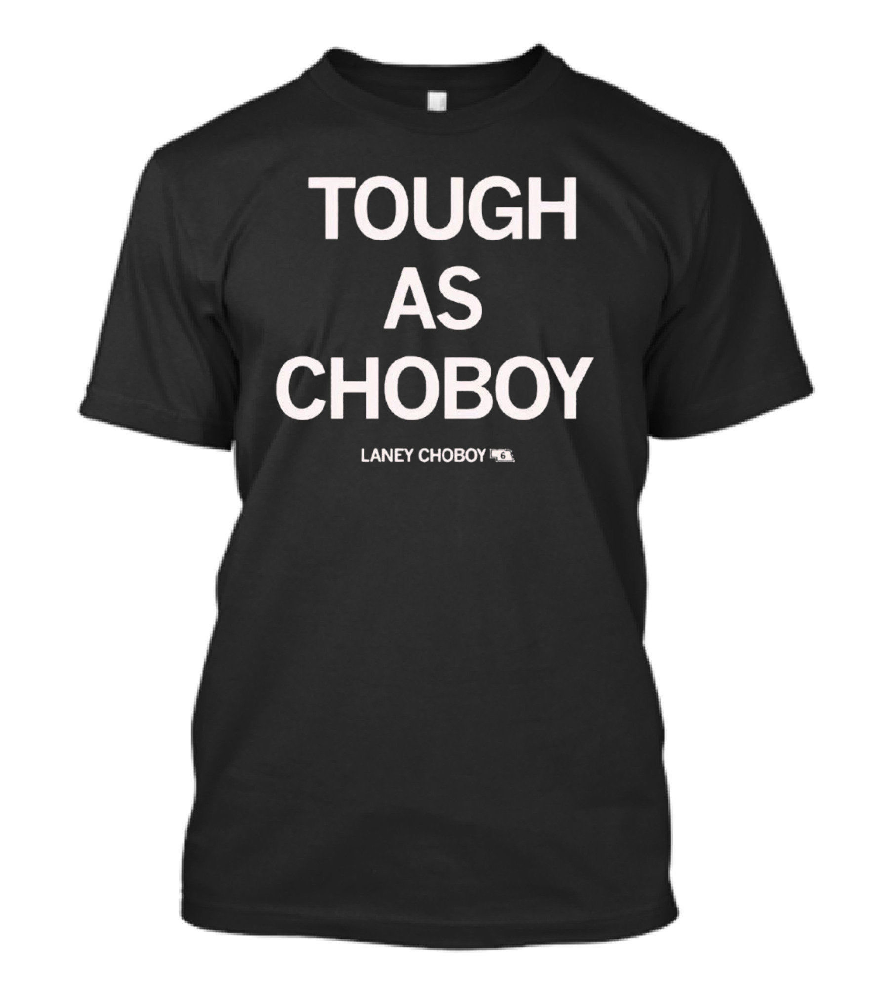 Tough As Laney Choboy #6 T-Shirt