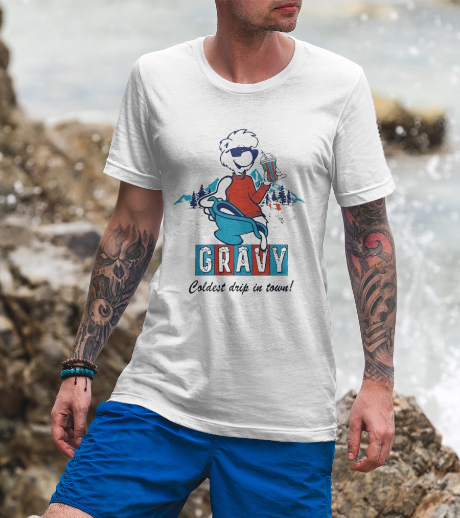 Gravy Coldest Drip In Town Mountain Vibes T-Shirt