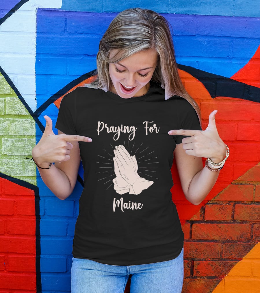 Praying For Maine With Folded Hands T-Shirt