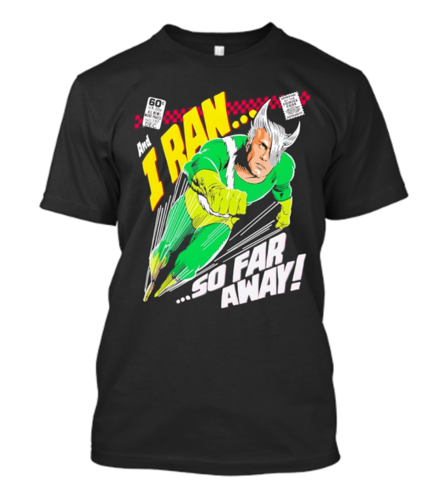 And I Ran 60¢ Super Speed Comic Hero So Far Away T-Shirt