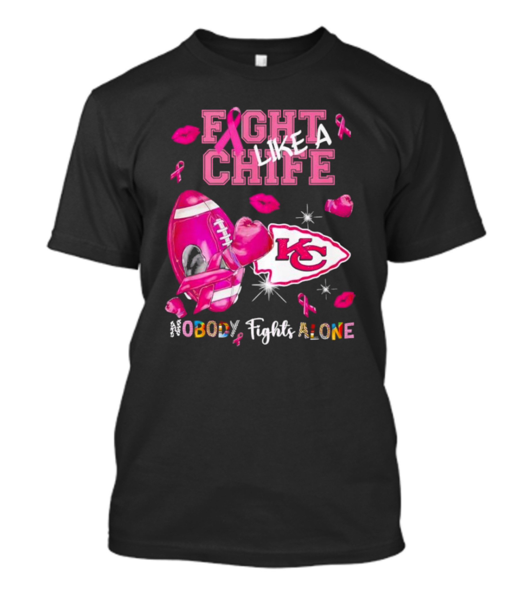 Fight Like A Chief Nobody Fights Alone Breast Cancer KC Pink Ribbon Football Gloves T-Shirt