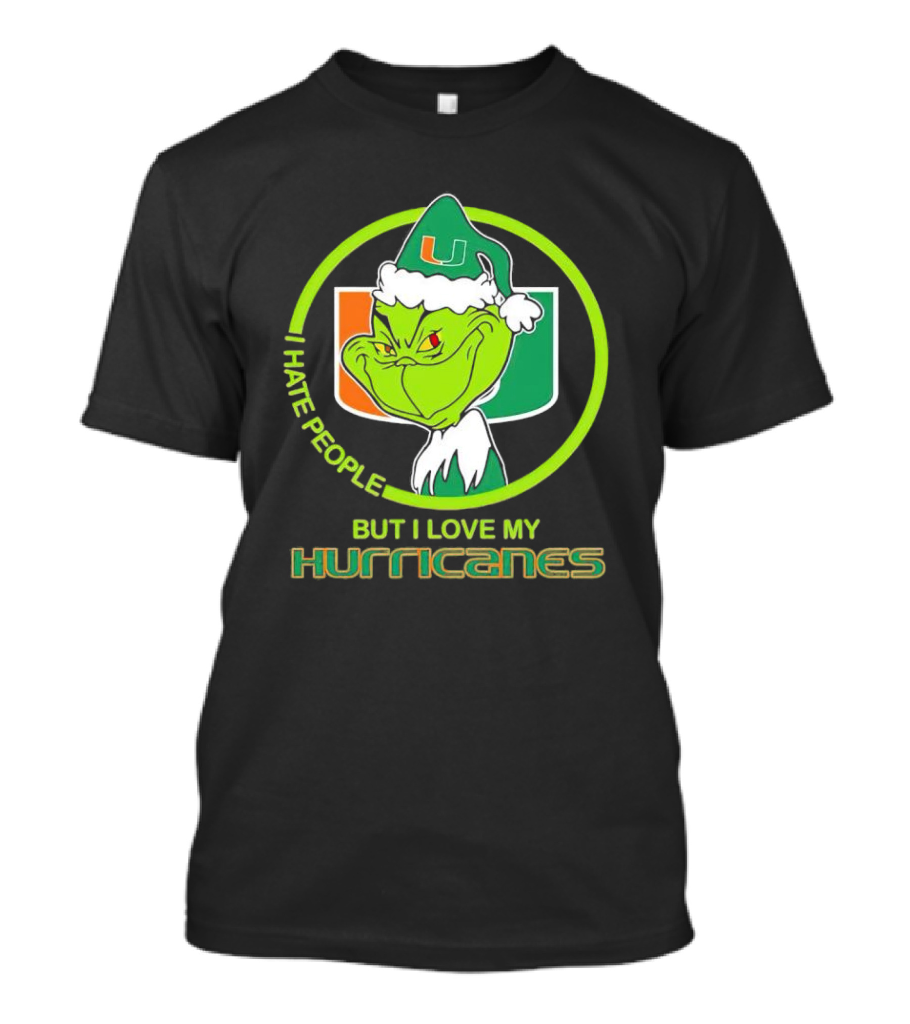 Grinch I Hate People But I Love My Miami Hurricanes U T-Shirt