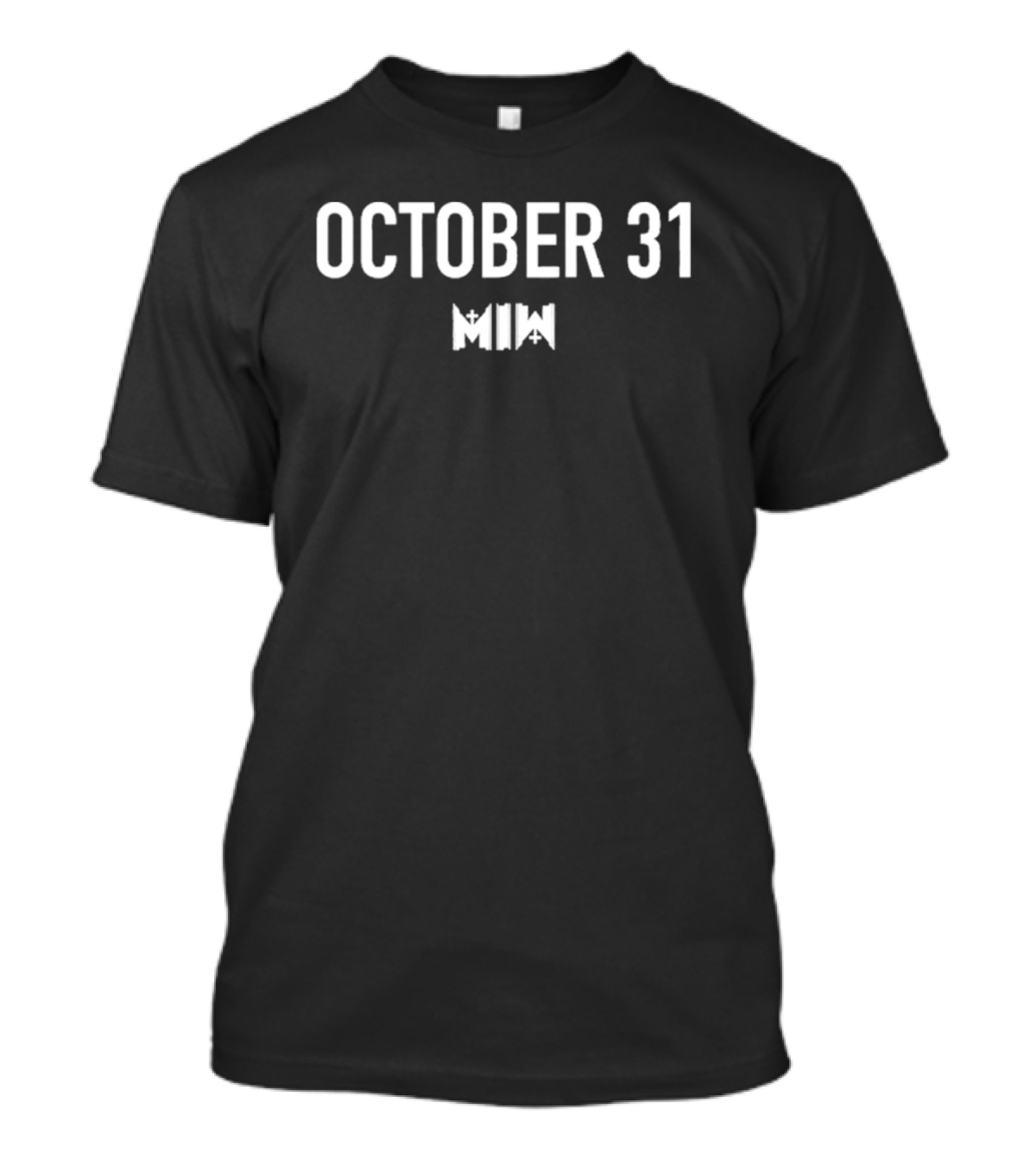 OCTOBER 31 MIW T-Shirt