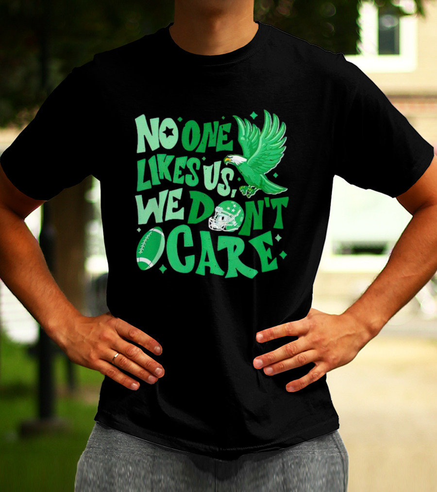 Eagle Bird Gang No One Likes Us We Don’t Care Football Helmet And Ball T-Shirt