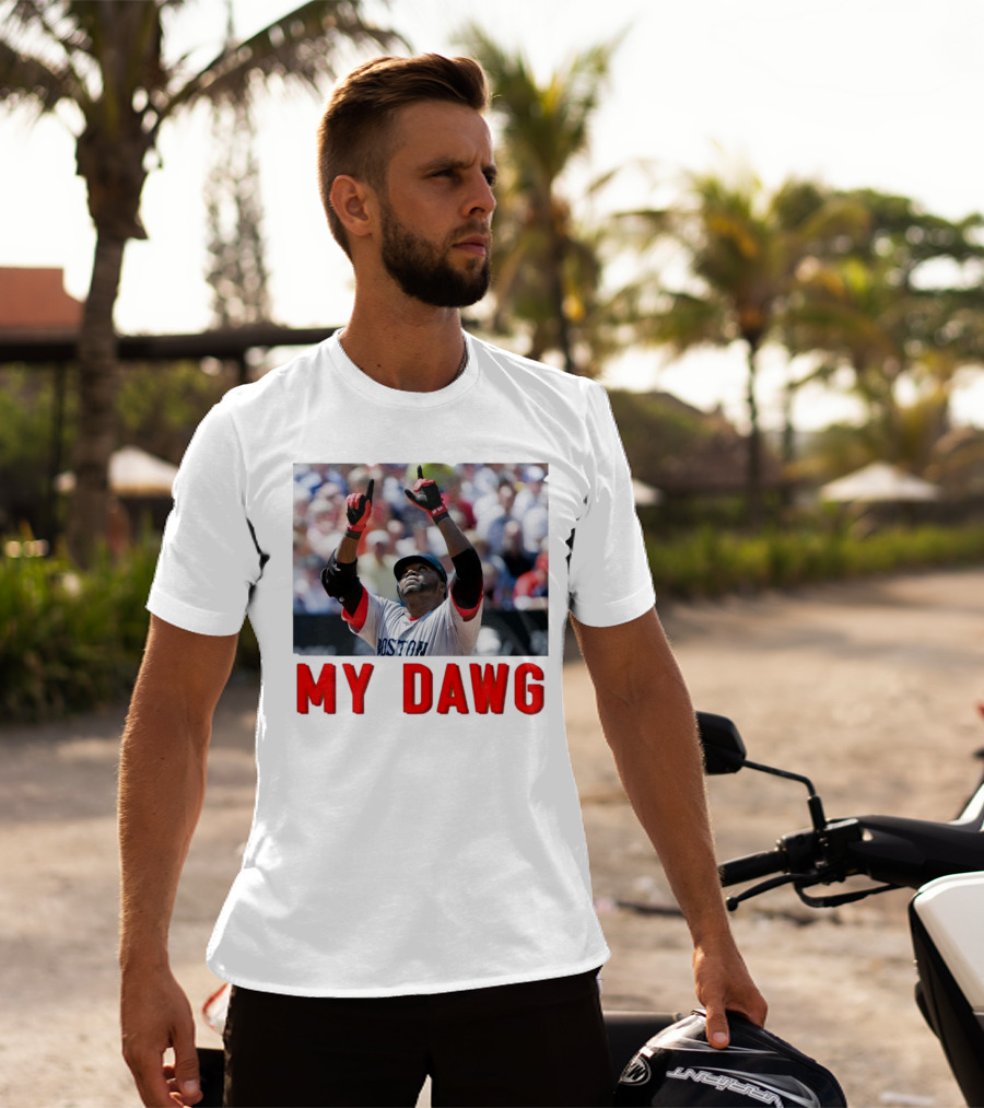 David Ortiz My Dawg Boston Red Sox T-Shirt