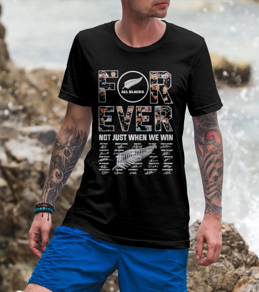 All Blacks Forever Not Just When We Win Signatures Rugby Team Photos T-Shirt