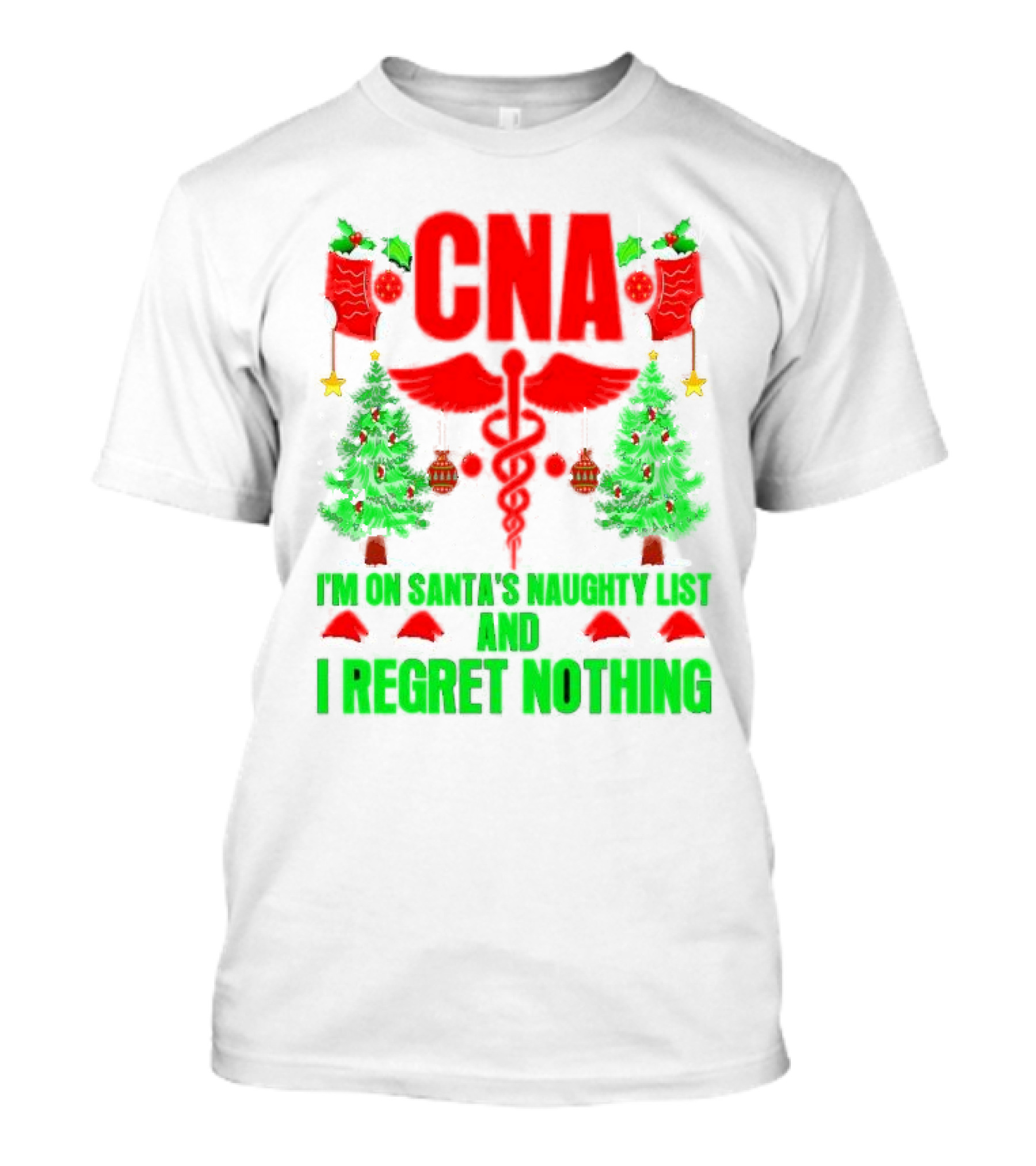 CNA I'm On Santa's Naughty List And I Regret Nothing Christmas Trees Stockings T-Shirt