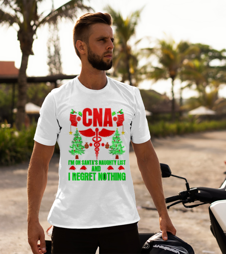CNA I'm On Santa's Naughty List And I Regret Nothing Christmas Trees Stockings T-Shirt