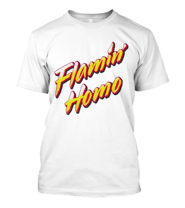Flamin’ Homo T-Shirt