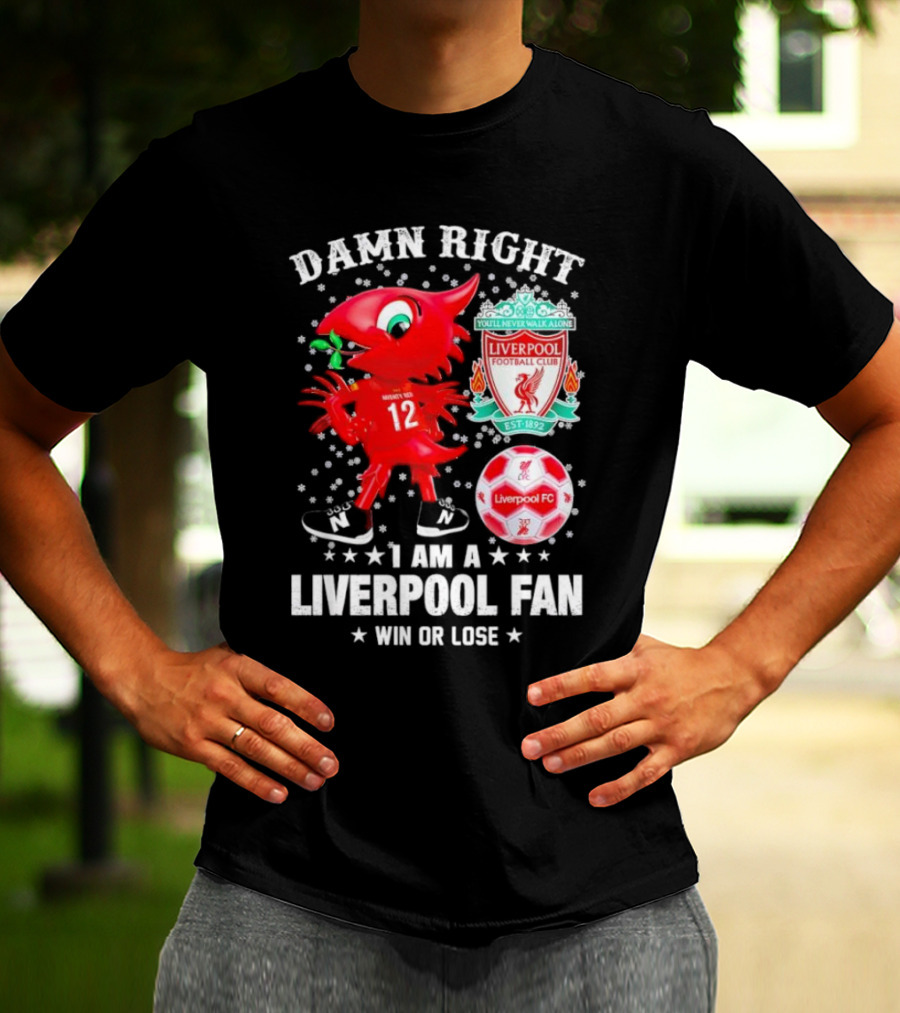 Damn Right I Am A Liverpool Fan Win Or Lose Mighty Red Snowflakes Liverpool FC Football Club Est 1892 T-Shirt