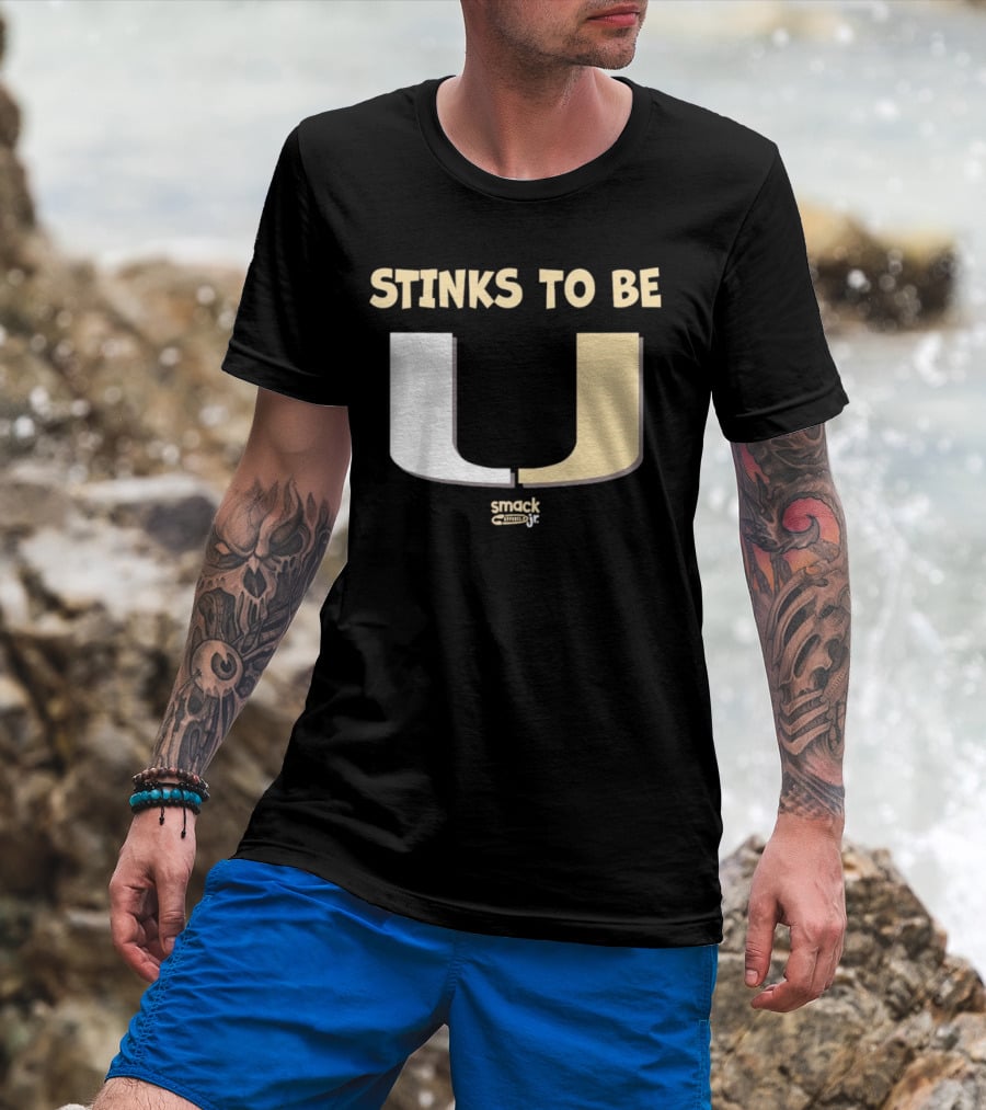 Stinks To Be U Smack Apparel Football Fans T-Shirt
