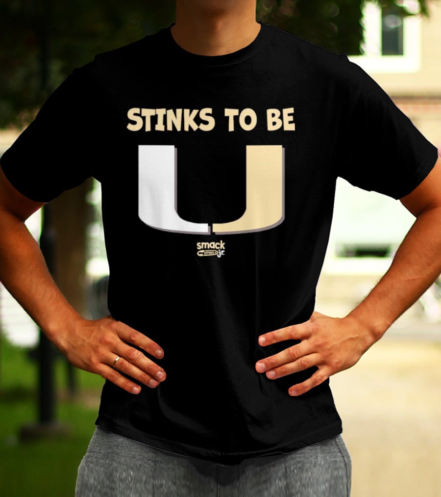 Stinks To Be U Smack Apparel Football Fans T-Shirt