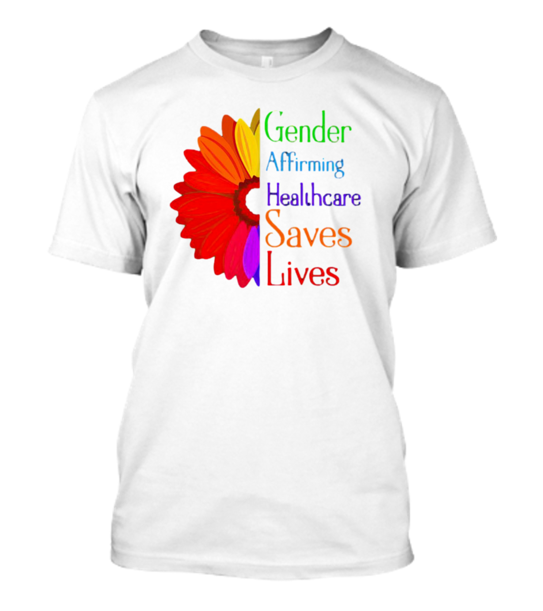 Gender Affirming Healthcare Saves Lives Sunflower T-Shirt