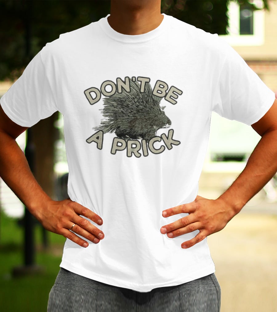 Hedgehog Don't Be A Prick T-Shirt