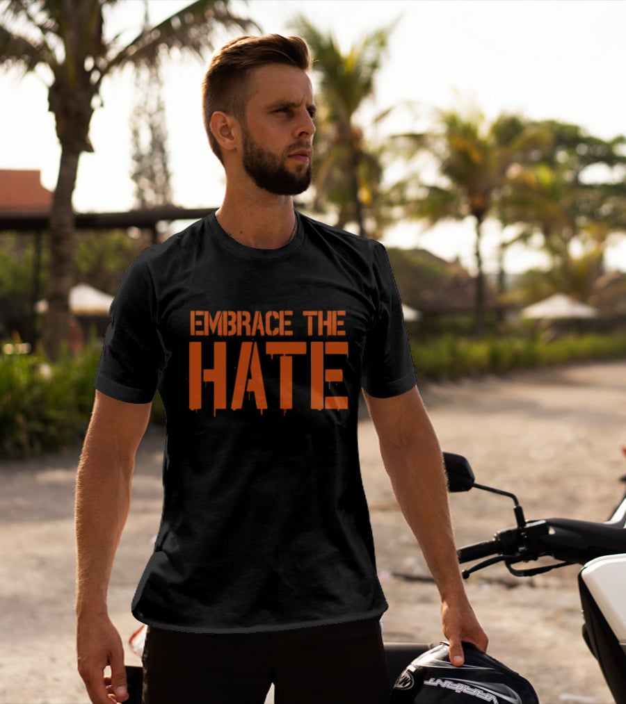 Embrace The Hate Bold Orange Dripping Letters T-Shirt