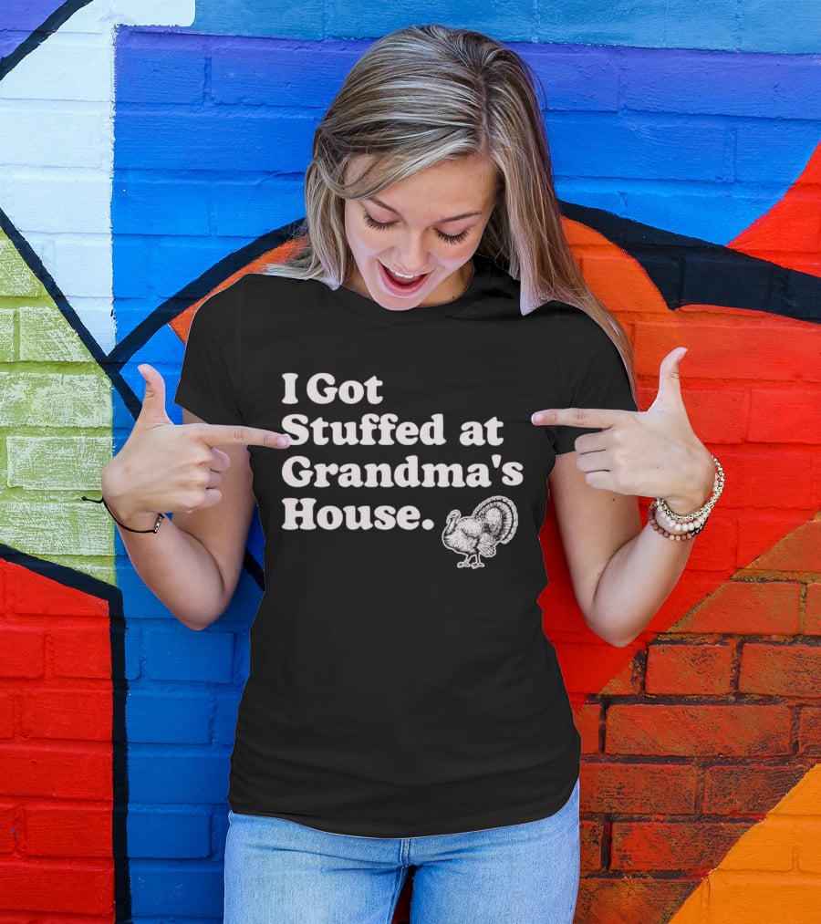 I Got Stuffed At Grandma's House Turkey Drawing T-Shirt