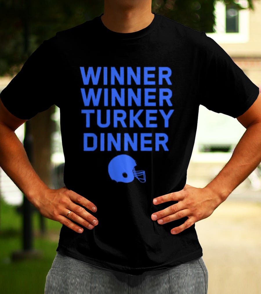 Winner Winner Turkey Dinner Detroit Lions Football T-Shirt