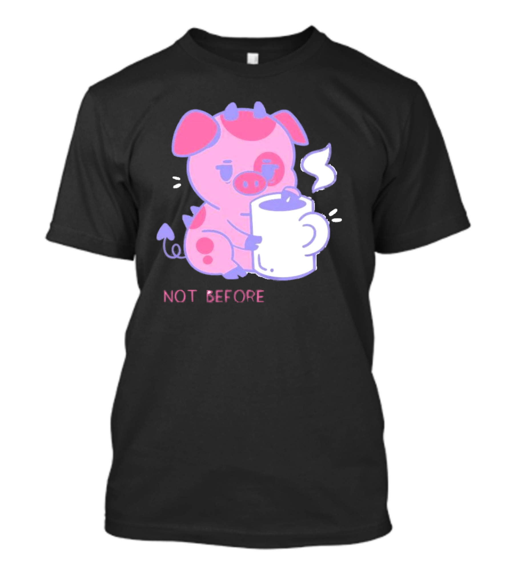 Fat Nuggets Not Before Coffee Pig Holding Steaming Mug T-Shirt