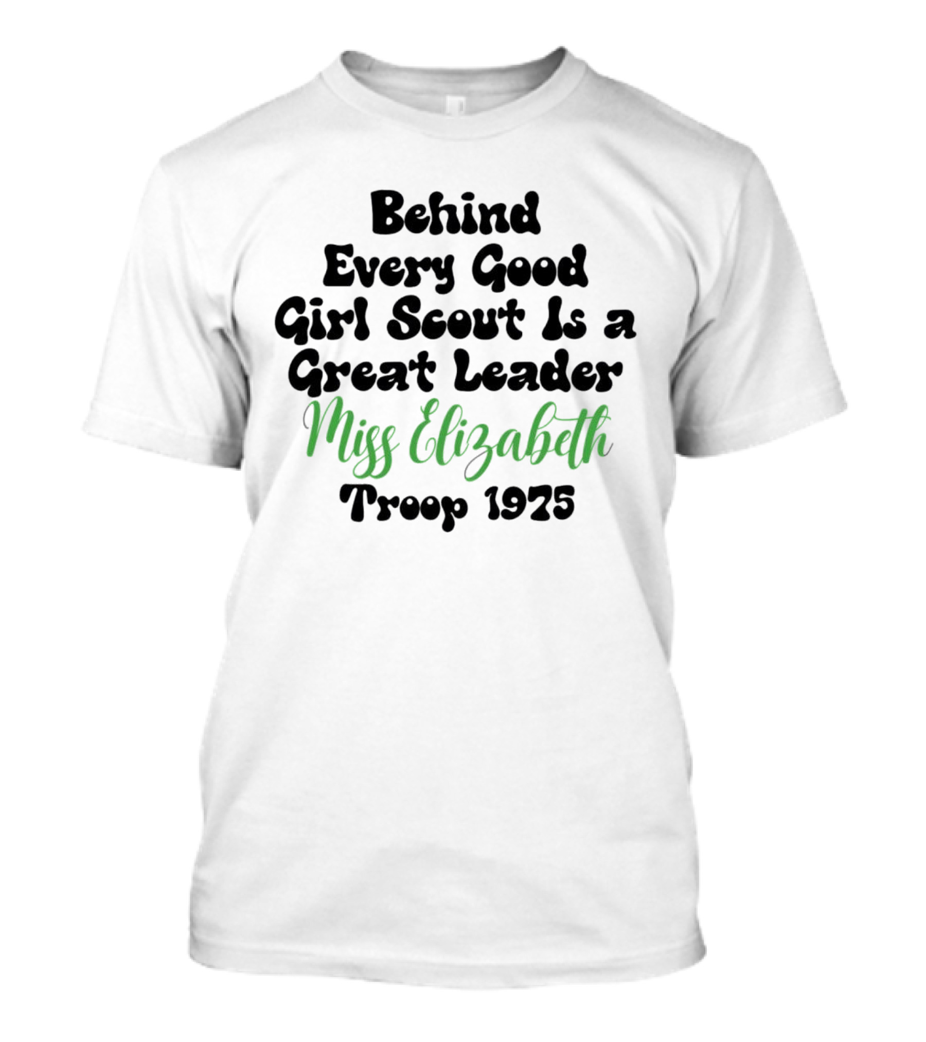Behind Every Good Girl Scout Is A Great Leader Miss Elizabeth Troop 1925 T-Shirt