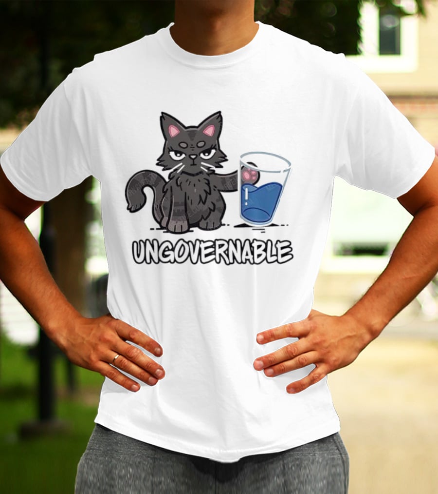 Ungovernable Cat With Water Glass Mischief T-Shirt