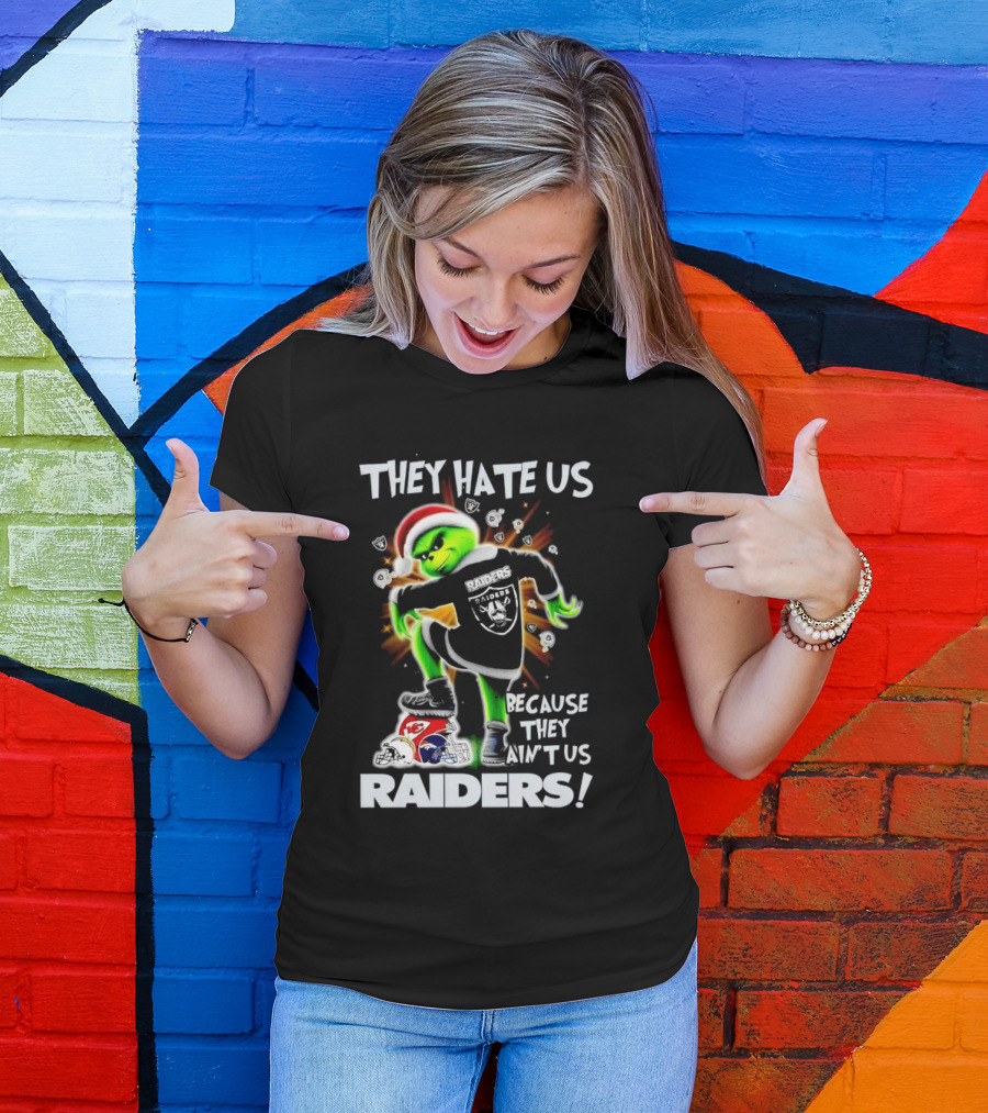 Grinch Raiders Christmas They Hate Us Because They Ain't Us Las Vegas Chiefs Patriots T-Shirt