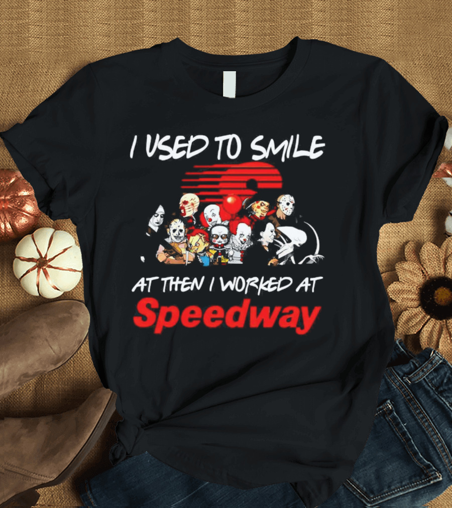 I Used To Smile Then I Worked At Speedway Horror Characters T-Shirt