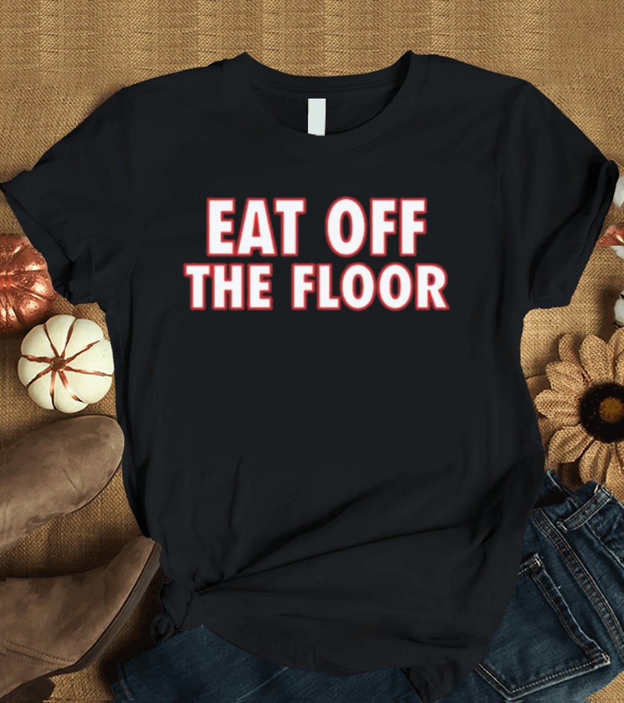 Pat McAfee Eat Off The Floor Phrase T-Shirt
