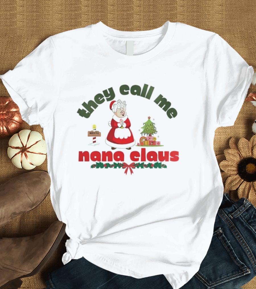They Call Me Nana Claus Christmas Grandma With Tree And Gifts T-Shirt