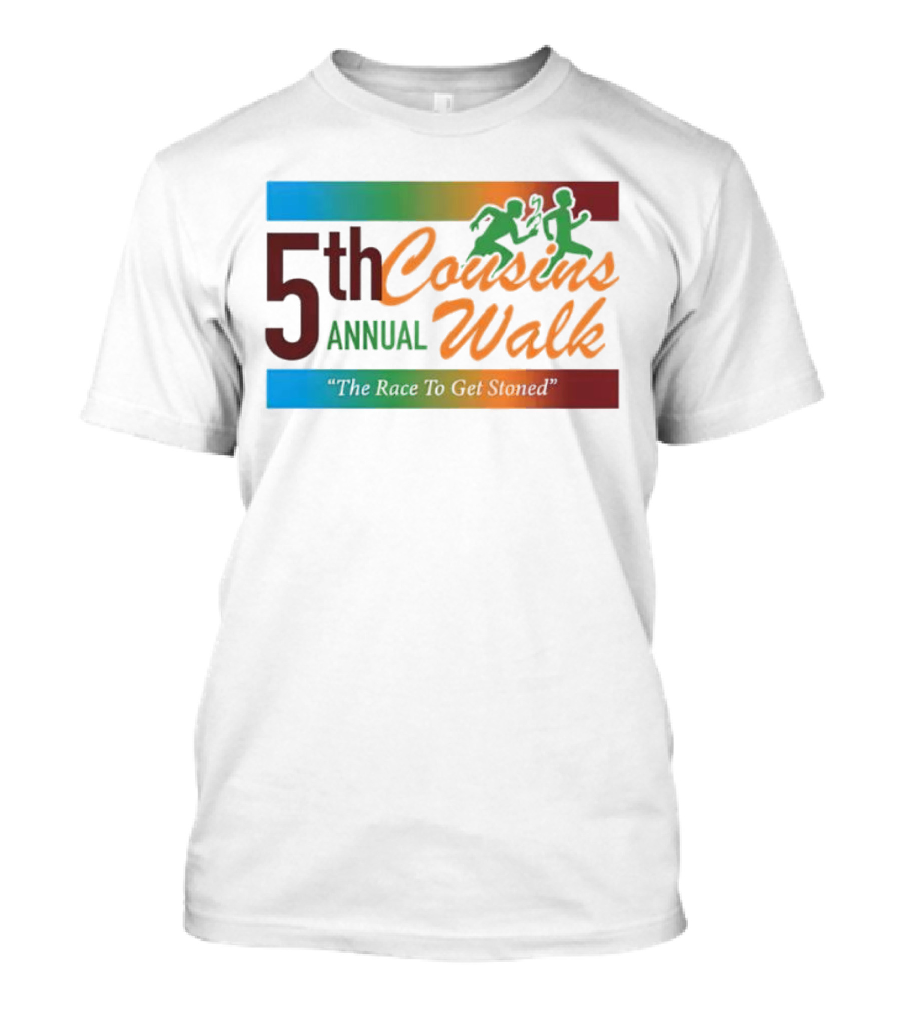 5th Annual Cousins Walk The Race To Get Stoned T-Shirt