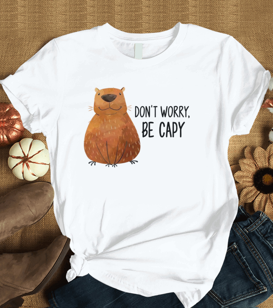 Capybara Don't Worry Be Capy T-Shirt