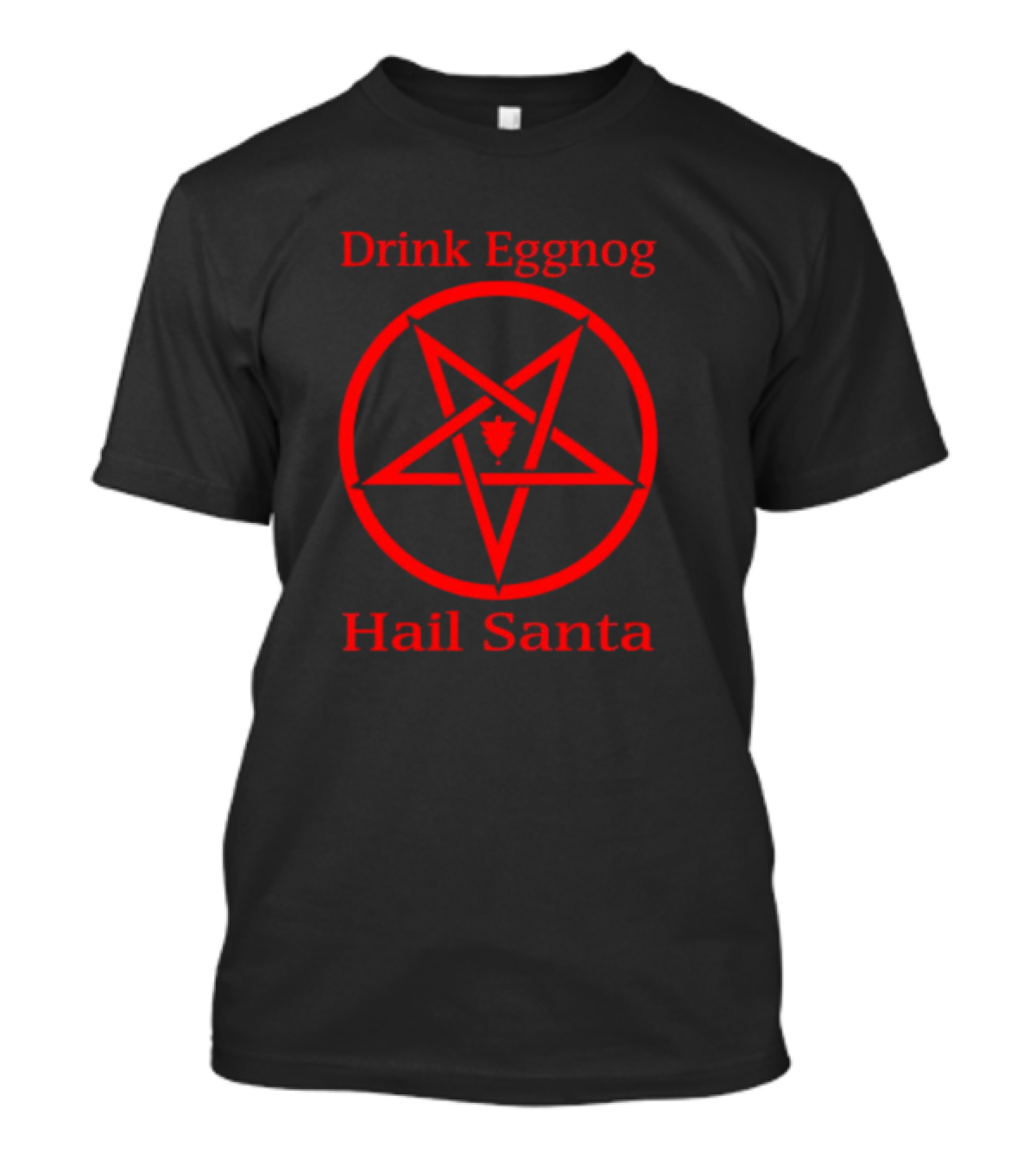 Drink Eggnog Hail Santa Pentagram Christmas Humor T-Shirt