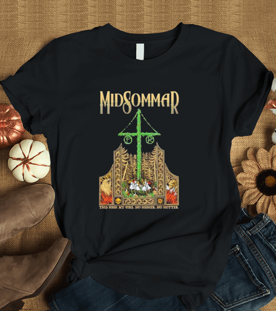 Midsommar This High My Fire Scene With Maypole And Forest Emblems T-Shirt