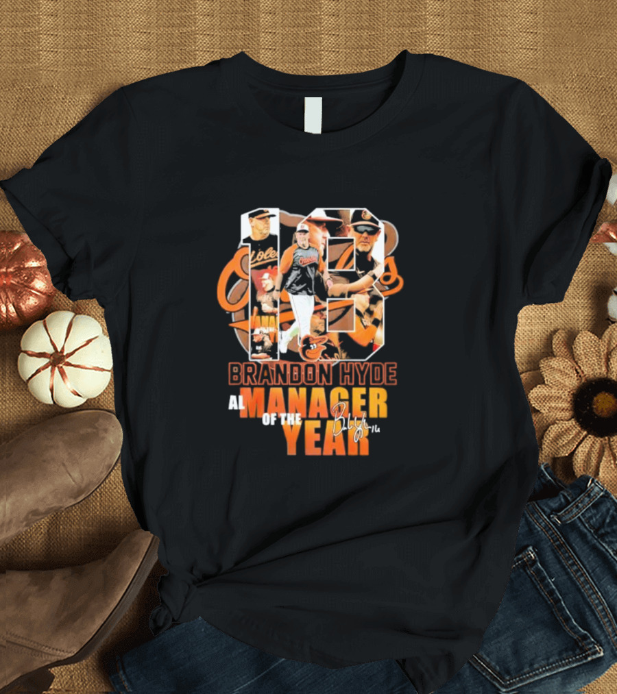 18 Brandon Hyde Orioles AL Manager Of The Year Signature T-Shirt