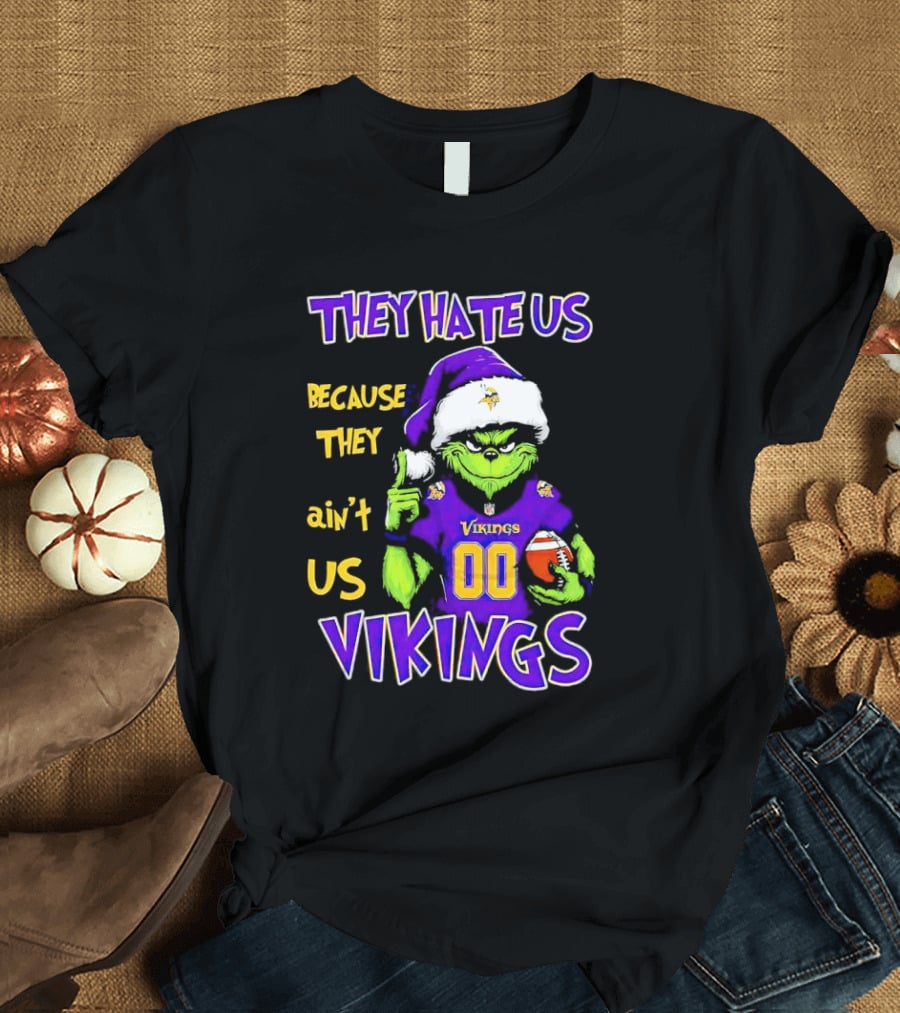 They Hate Us Because They Ain't Us Minnesota Vikings Grinch Christmas Custom Number 00 T-Shirt