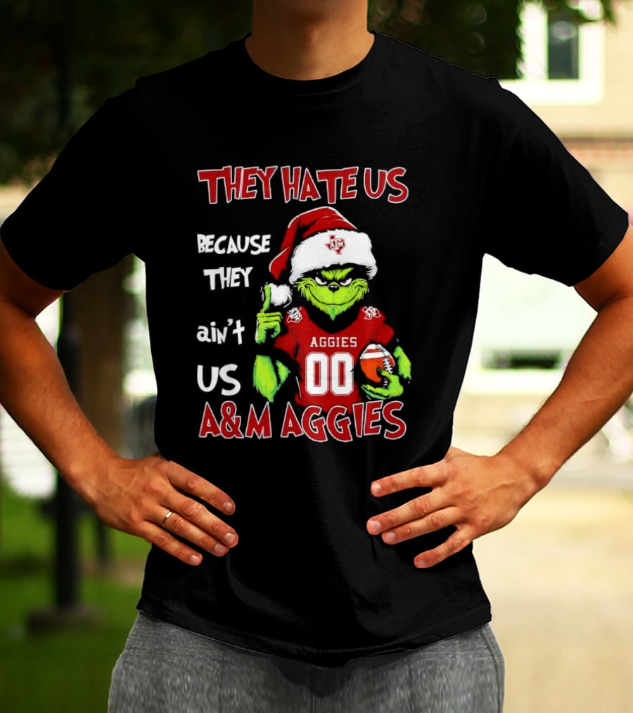 Grinch Texas A&M Aggies They Hate Us Because They Ain’t Us Christmas 00 Football T-Shirt