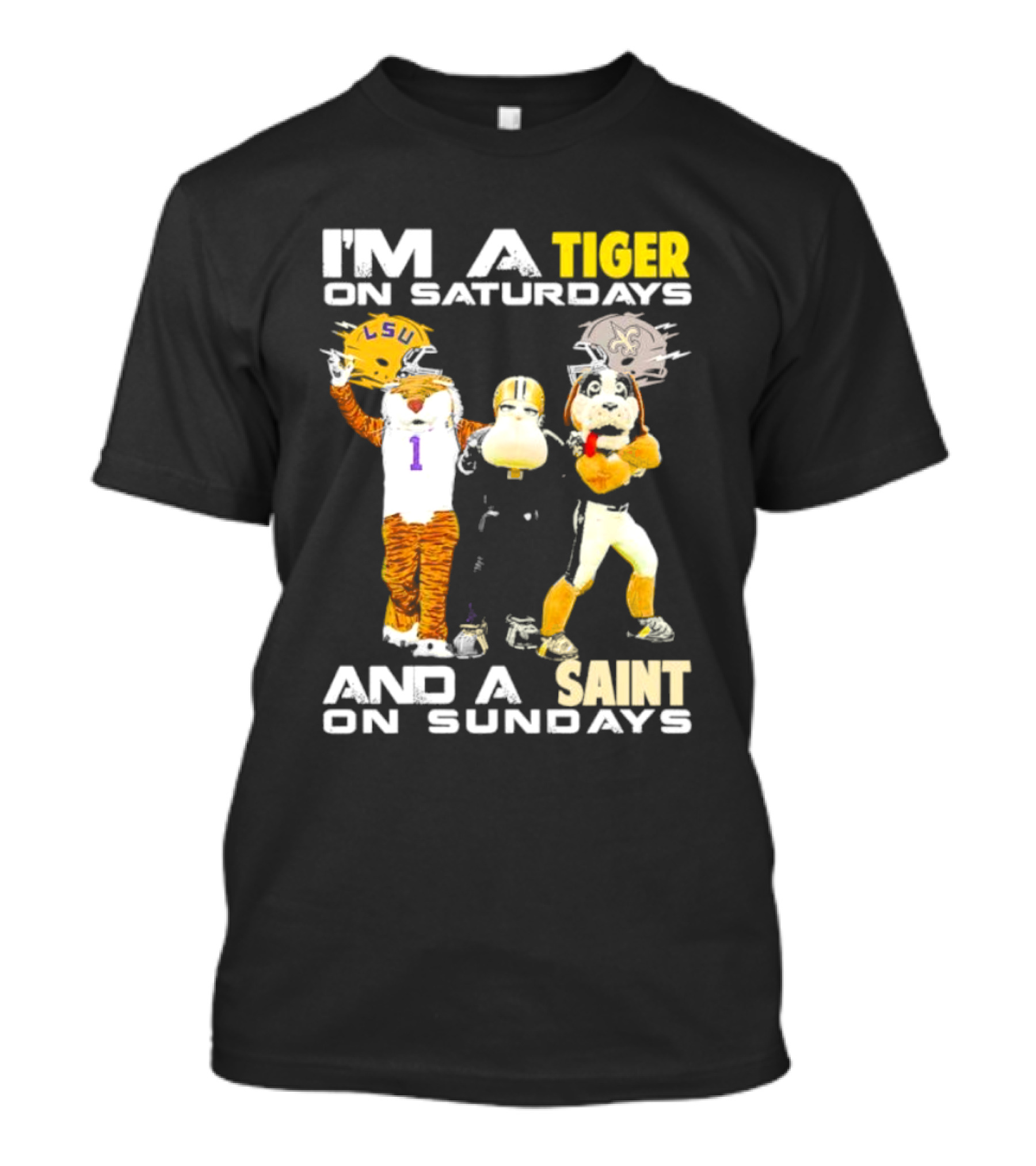 LSU Tiger And New Orleans Saint Mascots I'm A Tiger On Saturdays And A Saint On Sundays T-Shirt