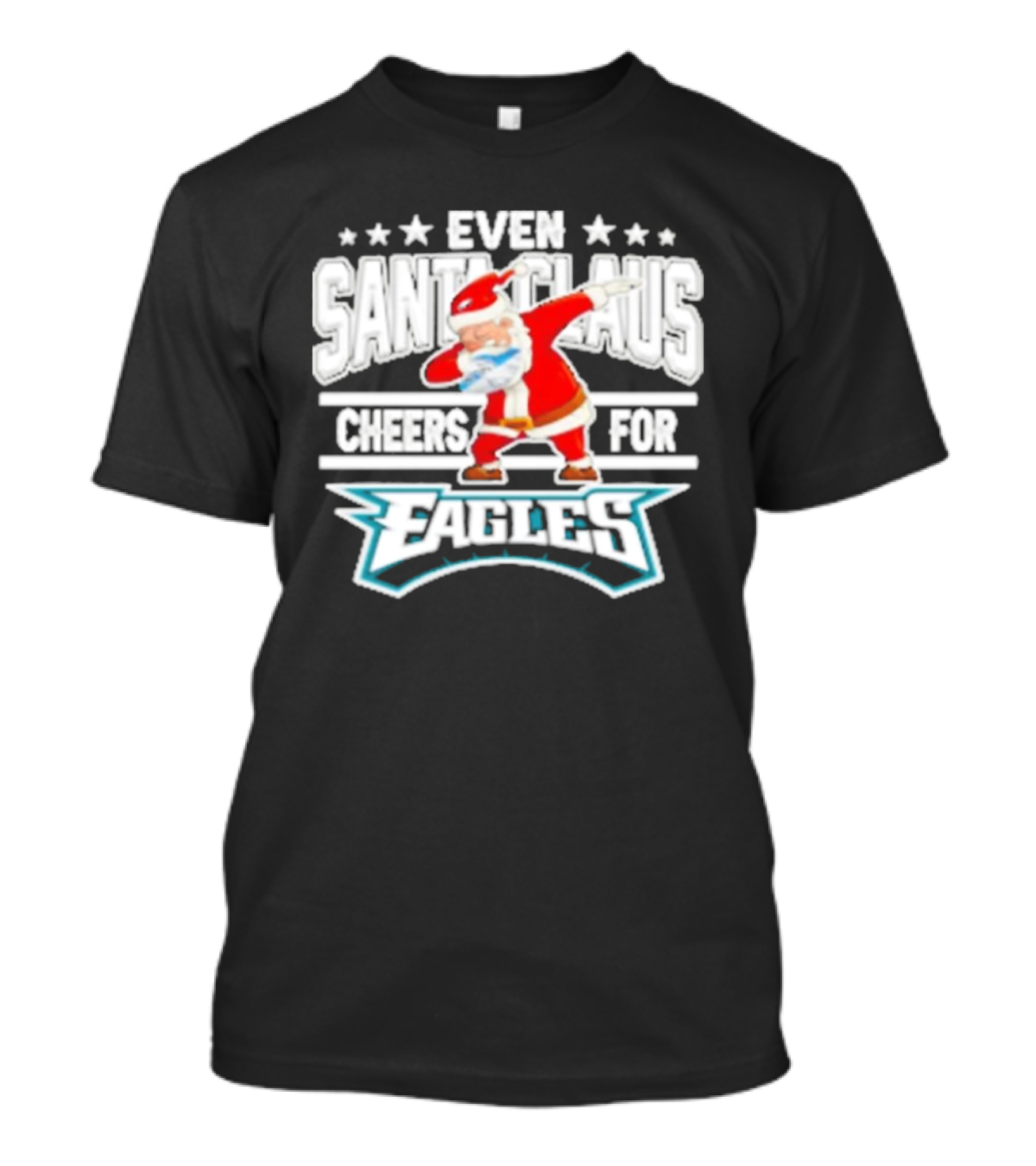 Even Santa Claus Cheers For Eagles T-Shirt