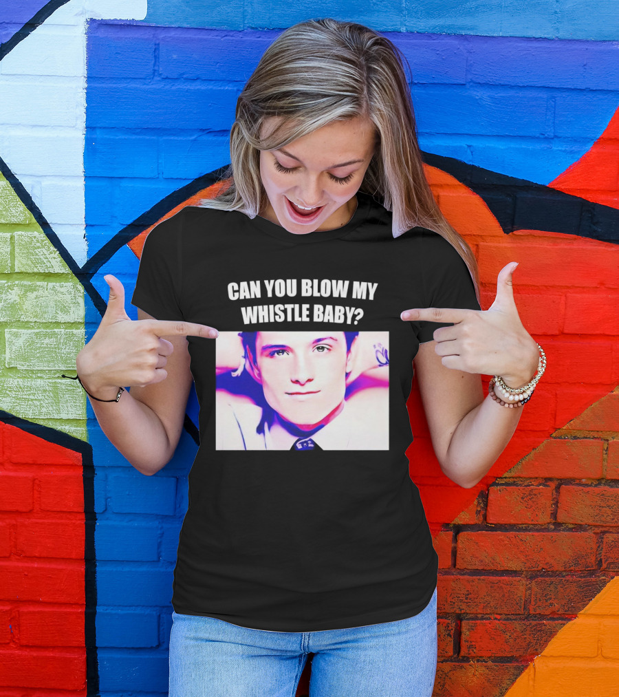 Can You Blow My Whistle Baby Josh Hutcherson T-Shirt