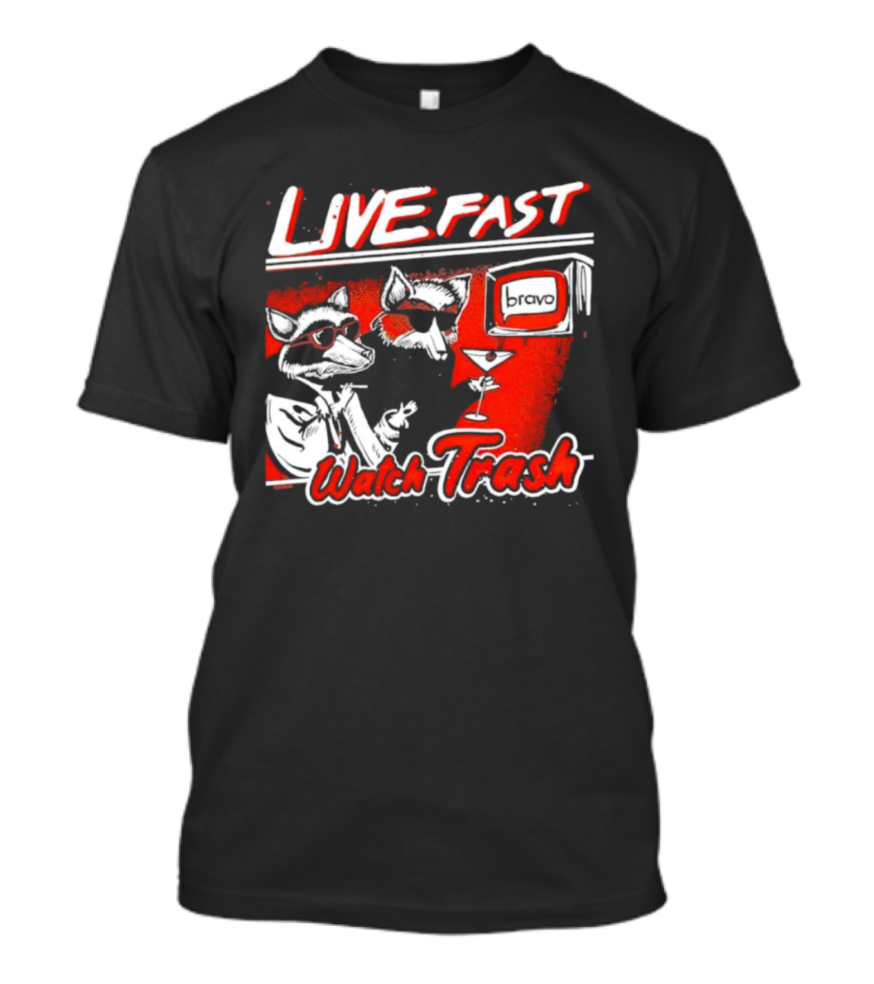 LIVE FAST WATCH TRASH BRAVO T-Shirt