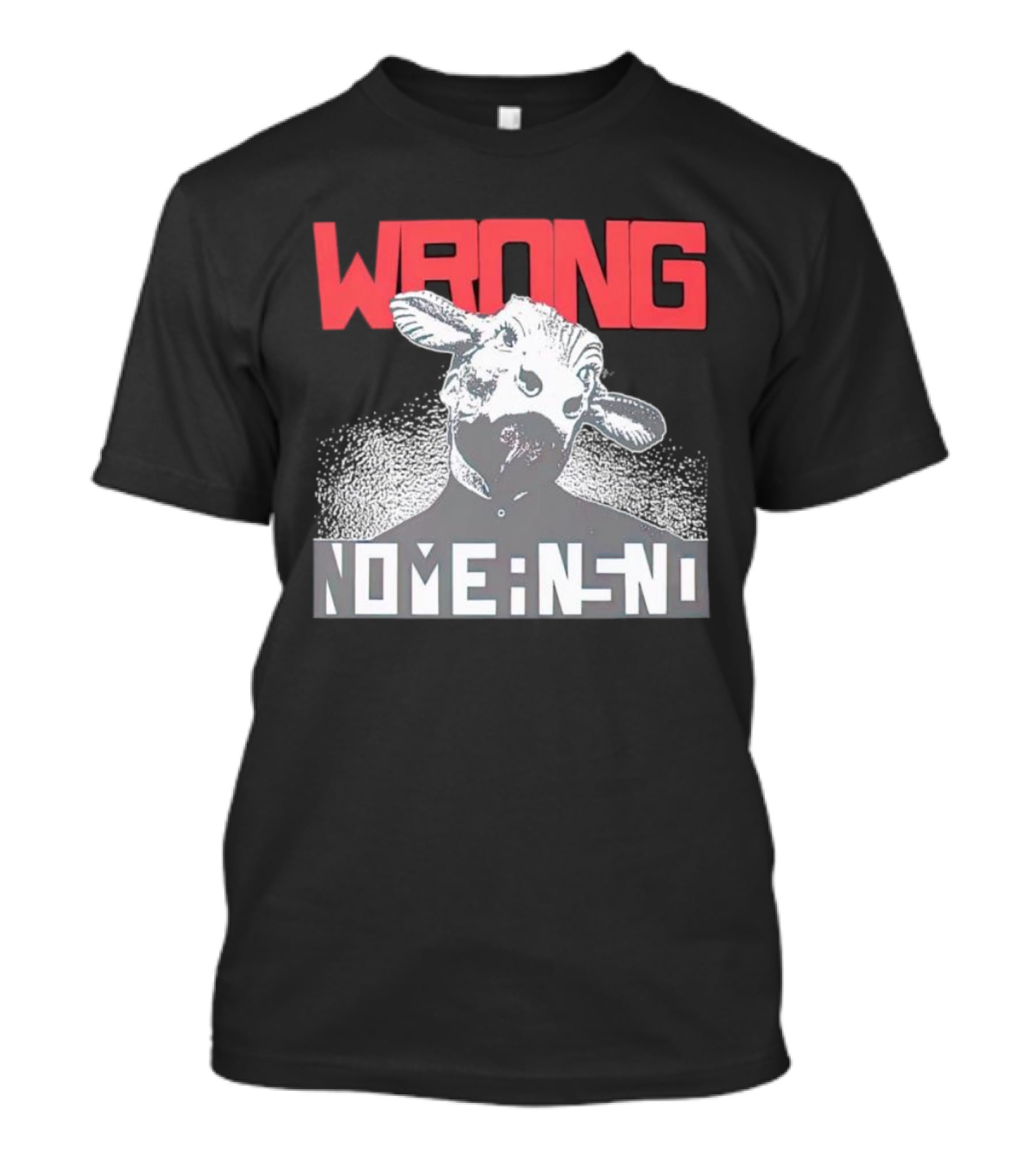 Wrong Nomeansno Cow Image T-Shirt